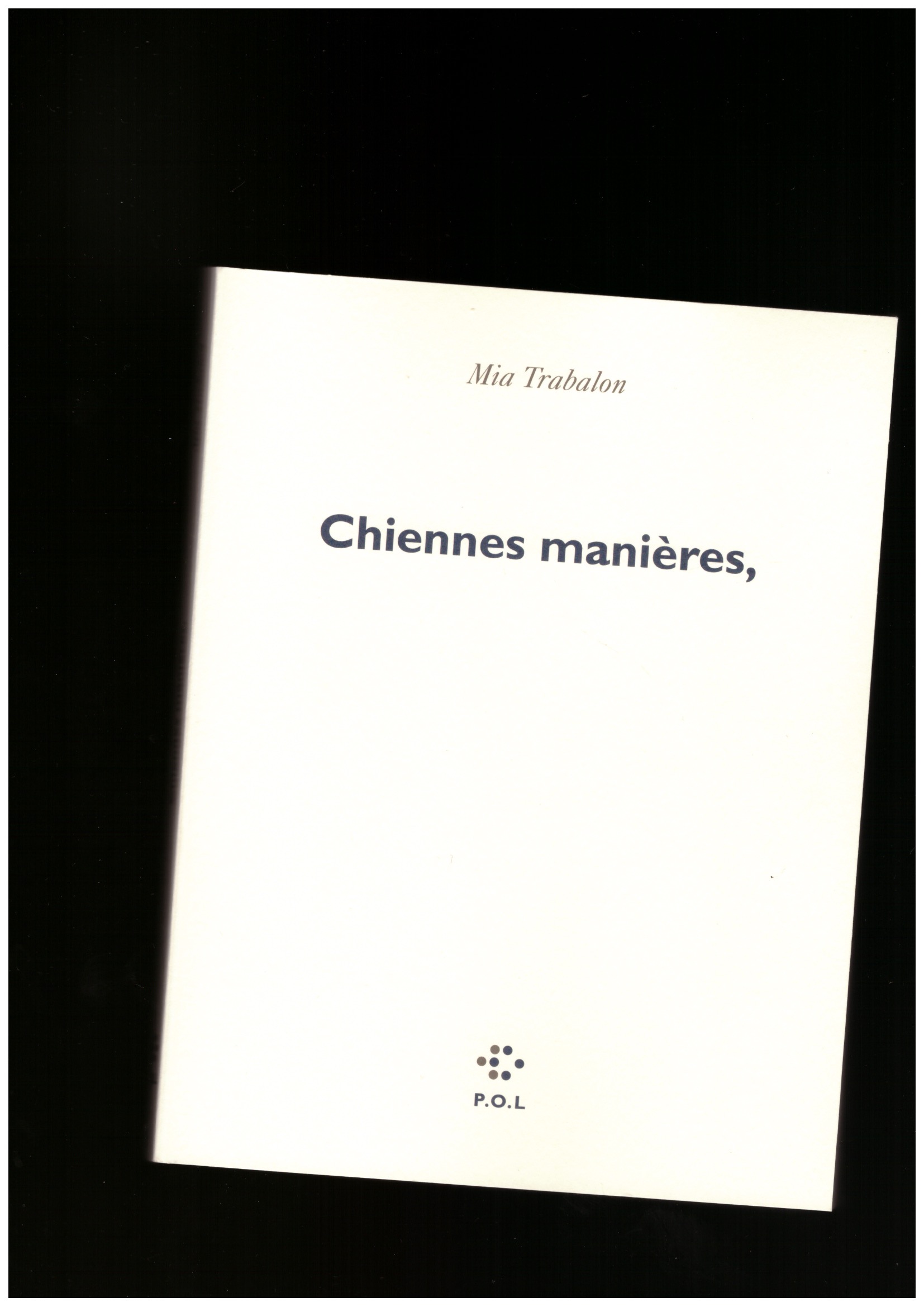 TRABALON, Mia - Chiennes manières,